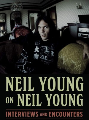 Neil Young on Neil Young: Interviews and Encounters (Musicians in Their Own Words)